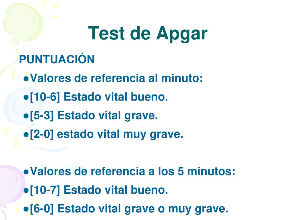 Test de Apgar PUNTUACIÓN Valores de referencia al minuto: