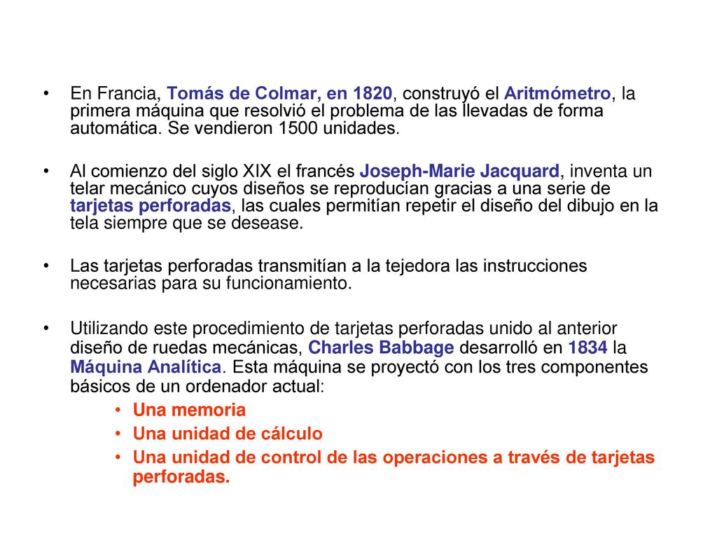 En Francia, Tomás de Colmar, en 1820, construyó el Aritmómetro, la primera máquina que resolvió el problema de las llevadas de forma automática. Se vendieron 1500 unidades.