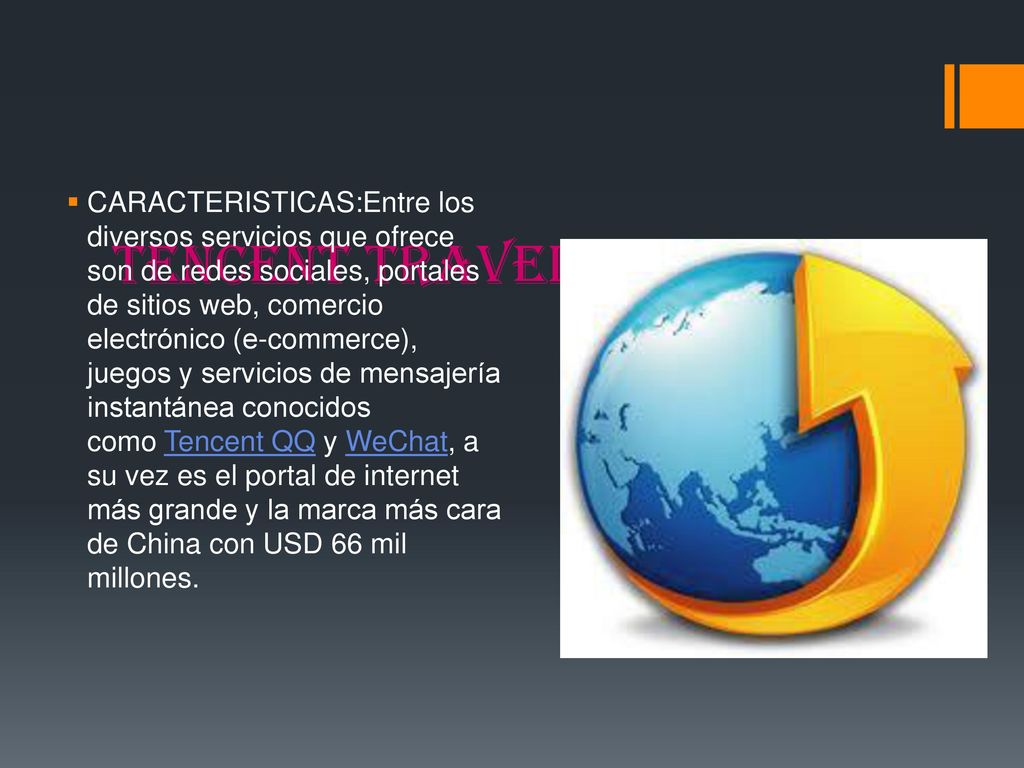 CARACTERISTICAS:Entre los diversos servicios que ofrece son de redes sociales, portales de sitios web, comercio electrónico (e-commerce), juegos y servicios de mensajería instantánea conocidos como Tencent QQ y WeChat, a su vez es el portal de internet más grande y la marca más cara de China con USD 66 mil millones.