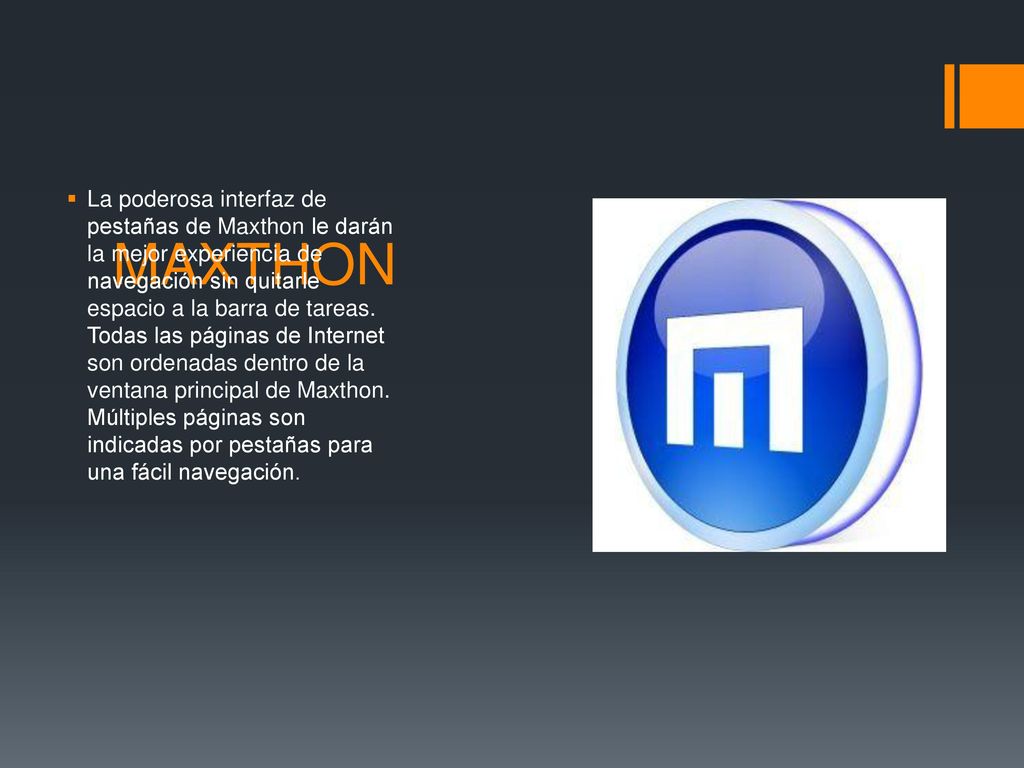 La poderosa interfaz de pestañas de Maxthon le darán la mejor experiencia de navegación sin quitarle espacio a la barra de tareas. Todas las páginas de Internet son ordenadas dentro de la ventana principal de Maxthon. Múltiples páginas son indicadas por pestañas para una fácil navegación.