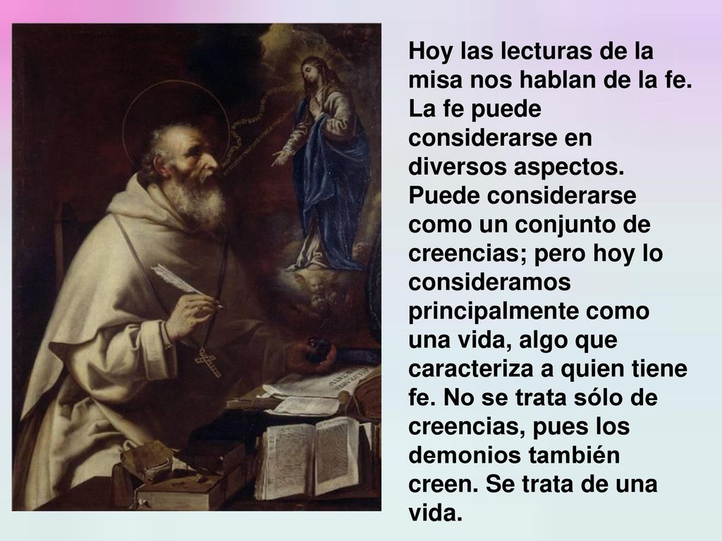 Hoy las lecturas de la misa nos hablan de la fe