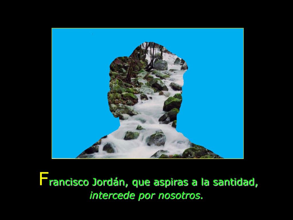 Francisco Jordán, que aspiras a la santidad, intercede por nosotros.