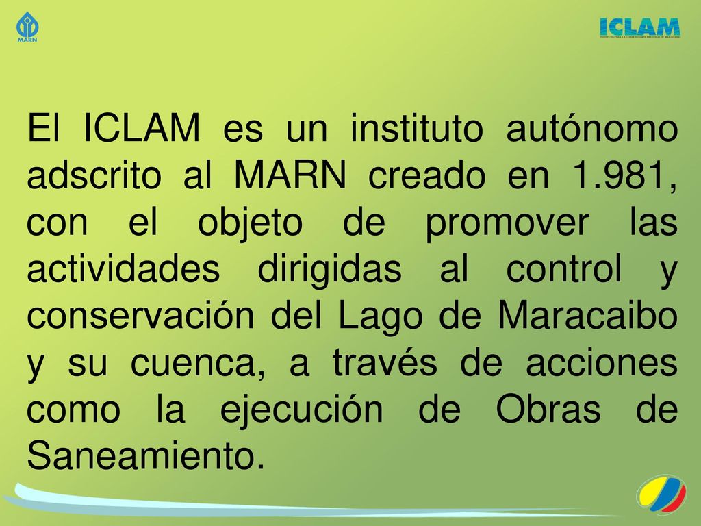 El ICLAM es un instituto autónomo adscrito al MARN creado en 1