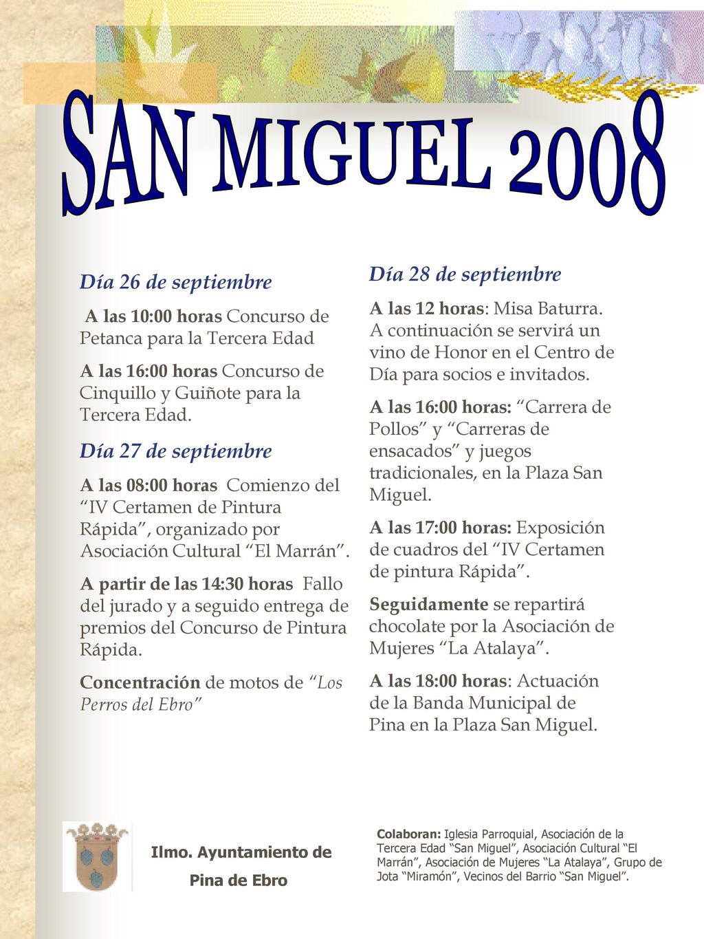SAN MIGUEL 2008 Día 28 de septiembre Día 26 de septiembre