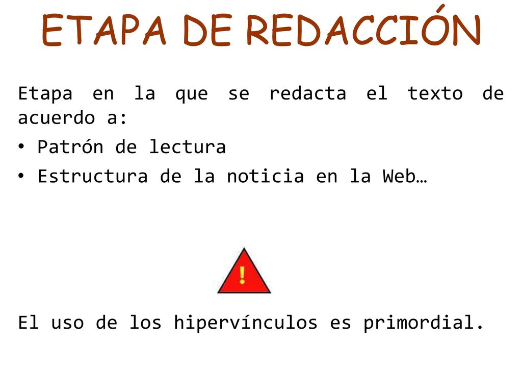 ETAPA DE REDACCIÓN Etapa en la que se redacta el texto de acuerdo a: