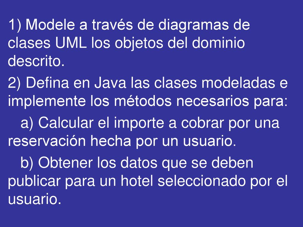1) Modele a través de diagramas de clases UML los objetos del dominio descrito.