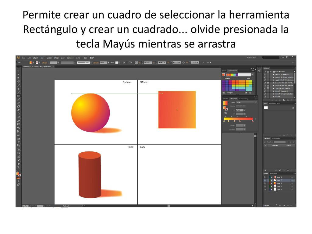 Permite crear un cuadro de seleccionar la herramienta Rectángulo y crear un cuadrado...