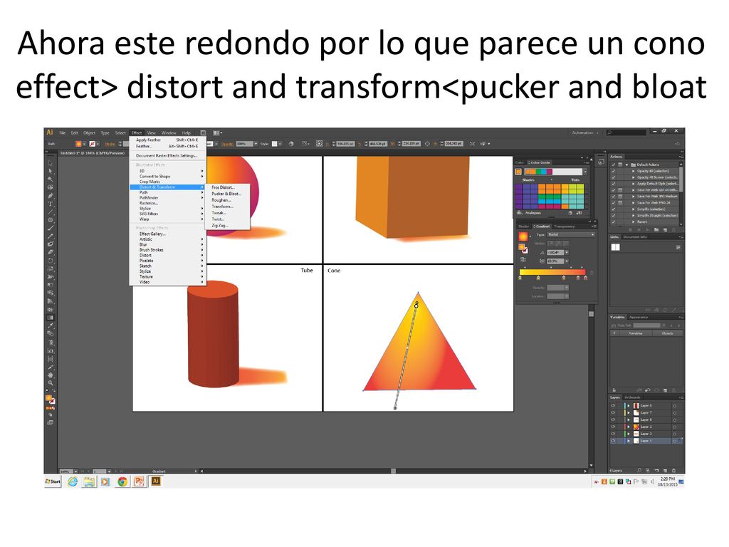 Ahora este redondo por lo que parece un cono effect> distort and transform<pucker and bloat