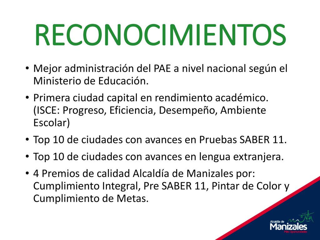 RECONOCIMIENTOS Mejor administración del PAE a nivel nacional según el Ministerio de Educación.