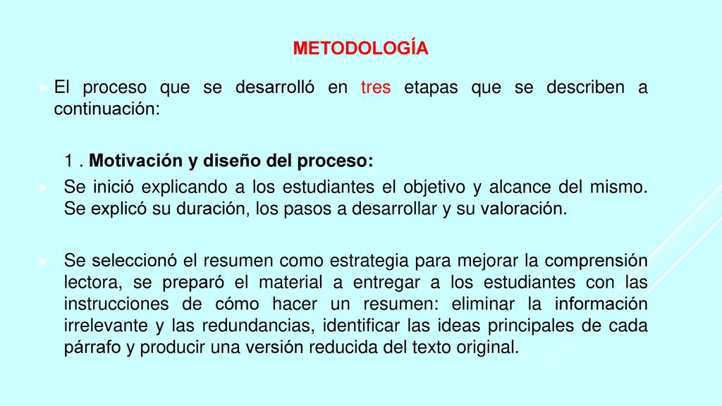 METODOLOGÍA El proceso que se desarrolló en tres etapas que se describen a continuación: 1 . Motivación y diseño del proceso: