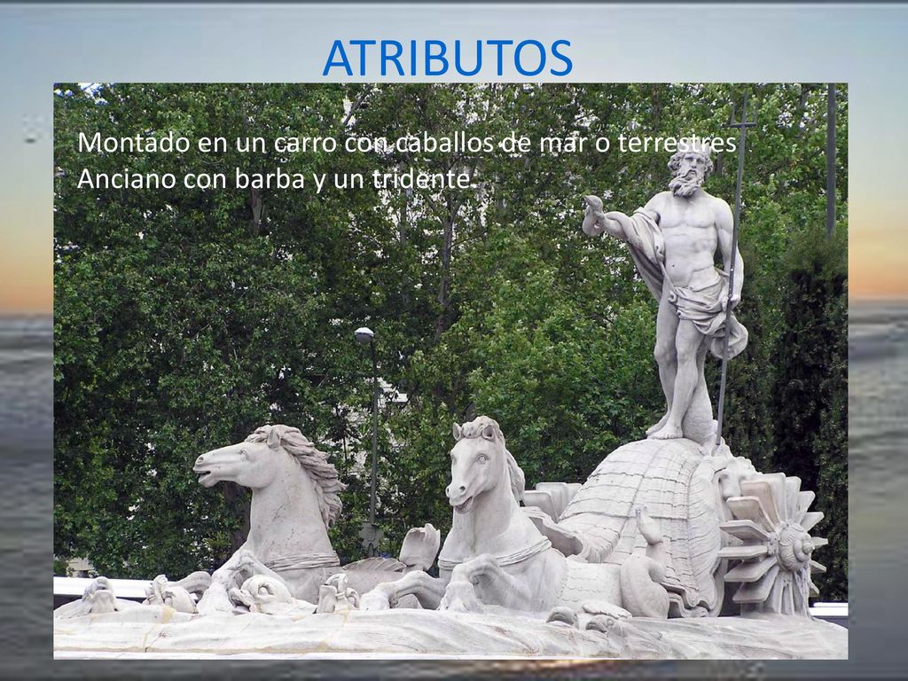 ATRIBUTOS Montado en un carro con caballos de mar o terrestres