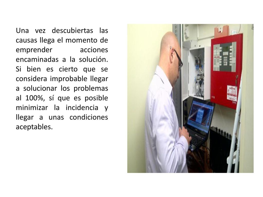Una vez descubiertas las causas llega el momento de emprender acciones encaminadas a la solución.