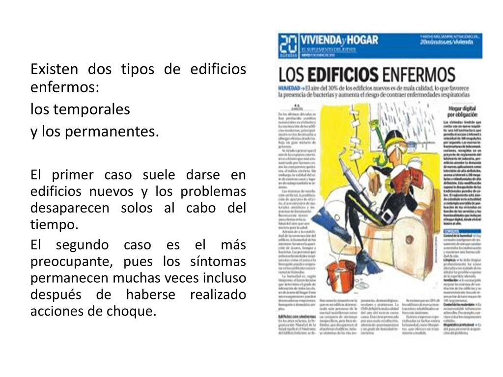 Existen dos tipos de edificios enfermos: los temporales