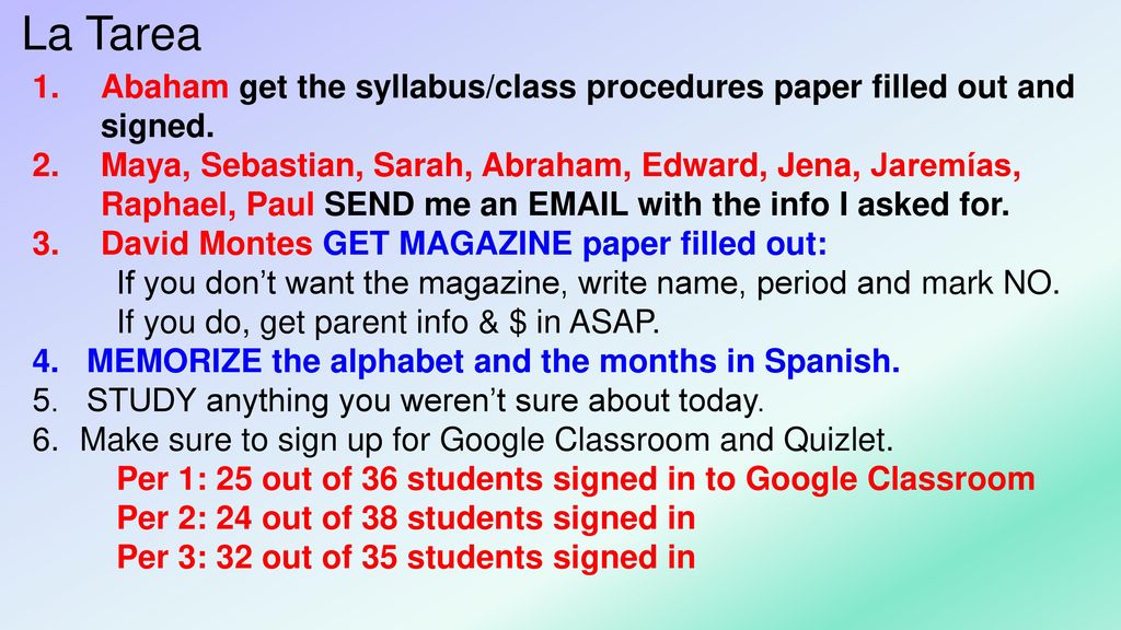 La Tarea Abaham get the syllabus/class procedures paper filled out and signed.