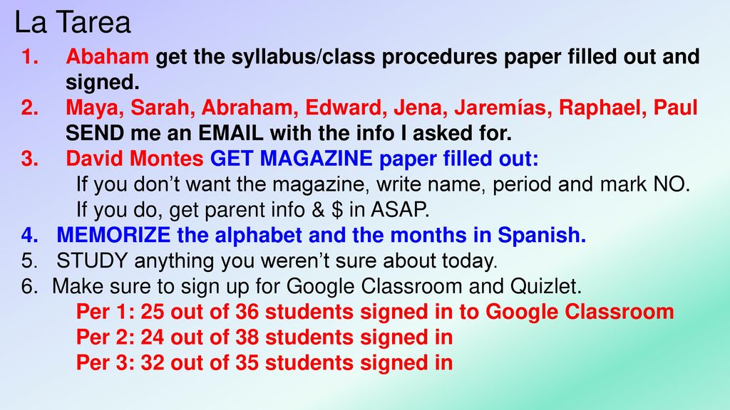 La Tarea Abaham get the syllabus/class procedures paper filled out and signed.