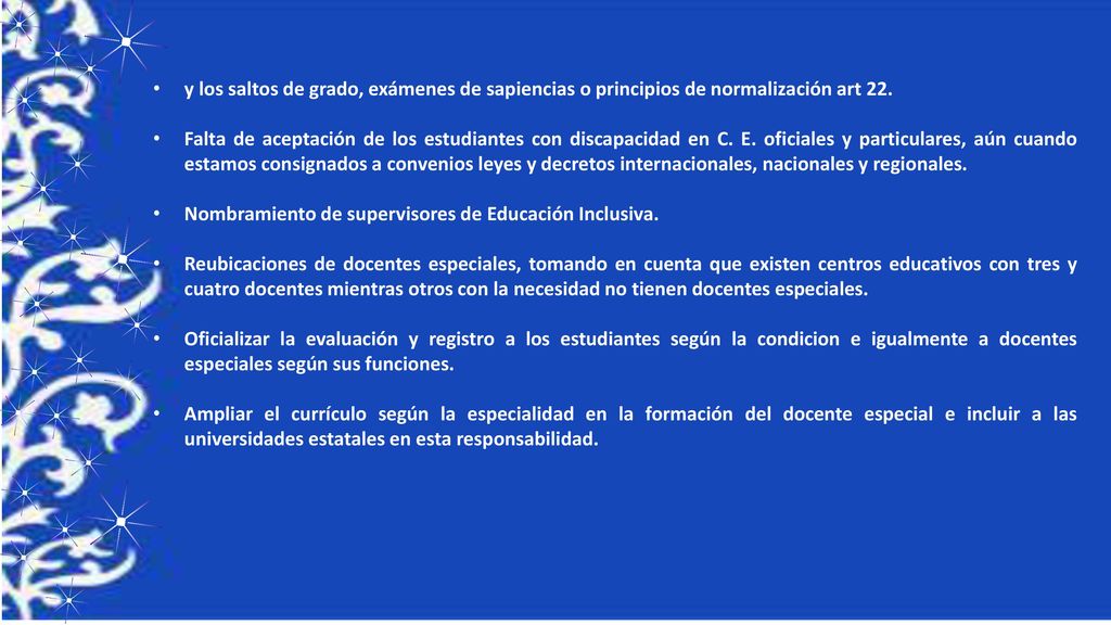 y los saltos de grado, exámenes de sapiencias o principios de normalización art 22.
