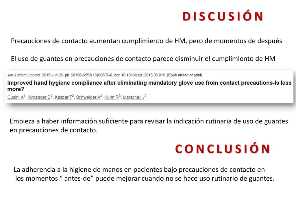 DISCUSIÓN Precauciones de contacto aumentan cumplimiento de HM, pero de momentos de después.