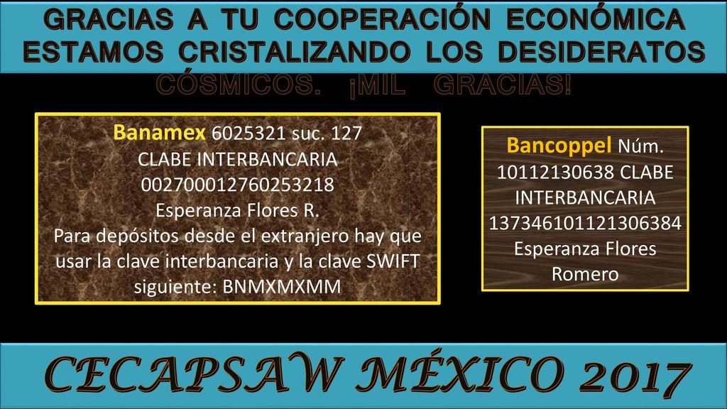 GRACIAS A TU COOPERACIÓN ECONÓMICA ESTAMOS CRISTALIZANDO LOS DESIDERATOS CÓSMICOS. ¡MIL GRACIAS!
