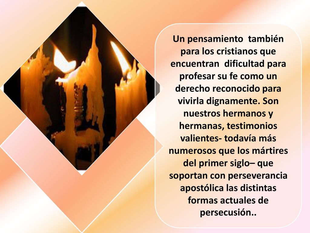 Un pensamiento también para los cristianos que encuentran dificultad para profesar su fe como un derecho reconocido para vivirla dignamente.
