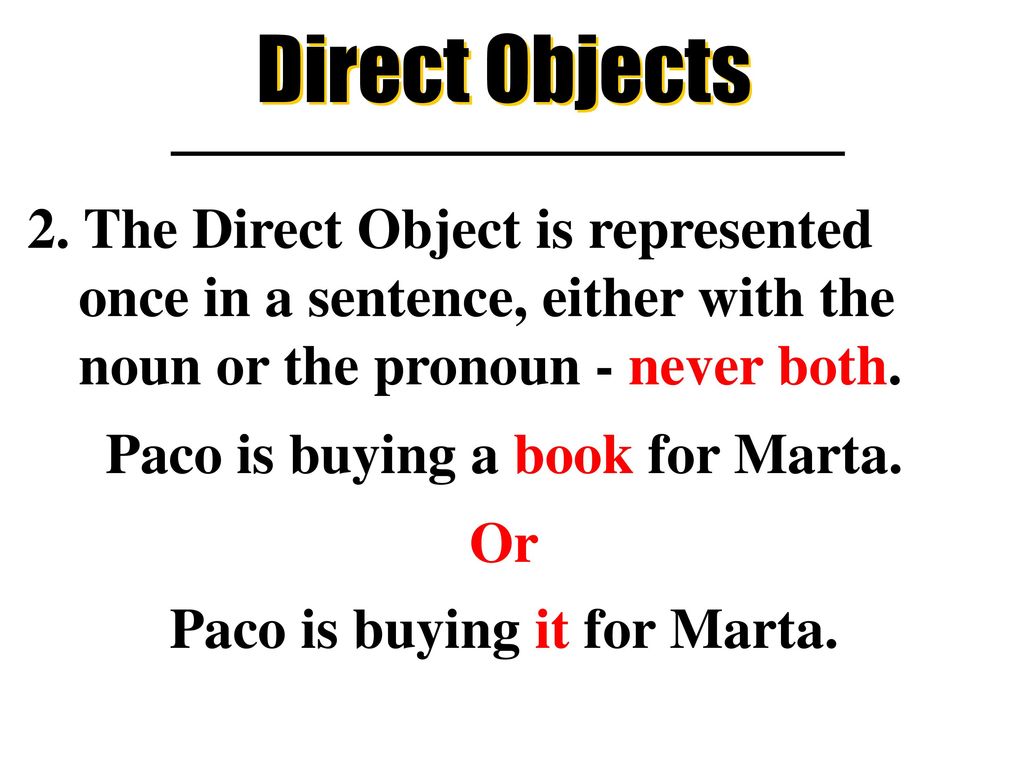 Paco is buying a book for Marta. Paco is buying it for Marta.
