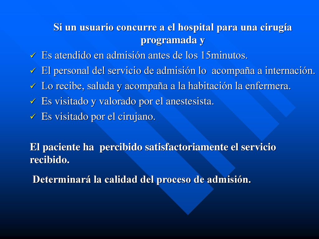 Si un usuario concurre a el hospital para una cirugía programada y