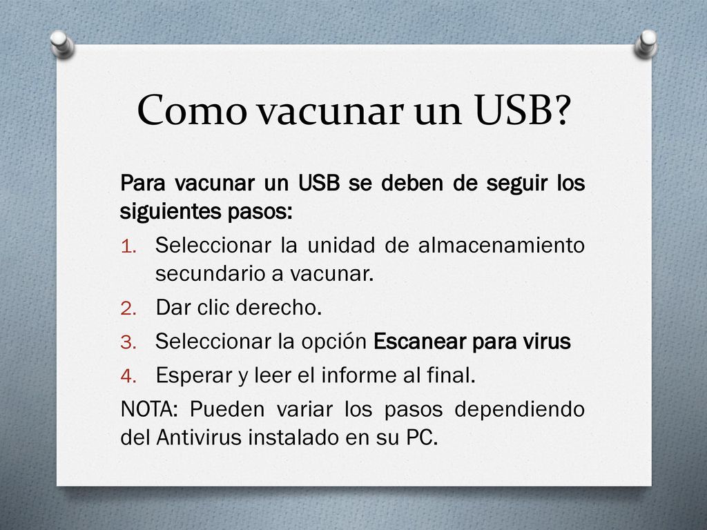 Como vacunar un USB Para vacunar un USB se deben de seguir los siguientes pasos: Seleccionar la unidad de almacenamiento secundario a vacunar.