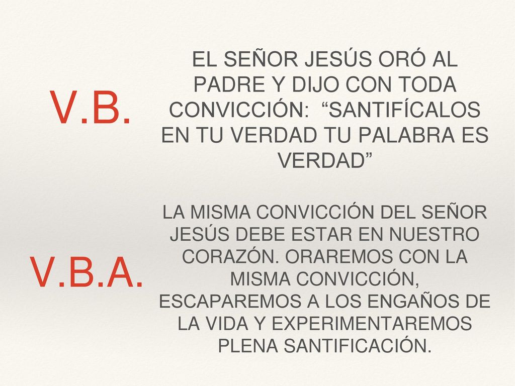 EL SEÑOR JESÚS ORÓ AL PADRE Y DIJO CON TODA CONVICCIÓN: SANTIFÍCALOS EN TU VERDAD TU PALABRA ES VERDAD