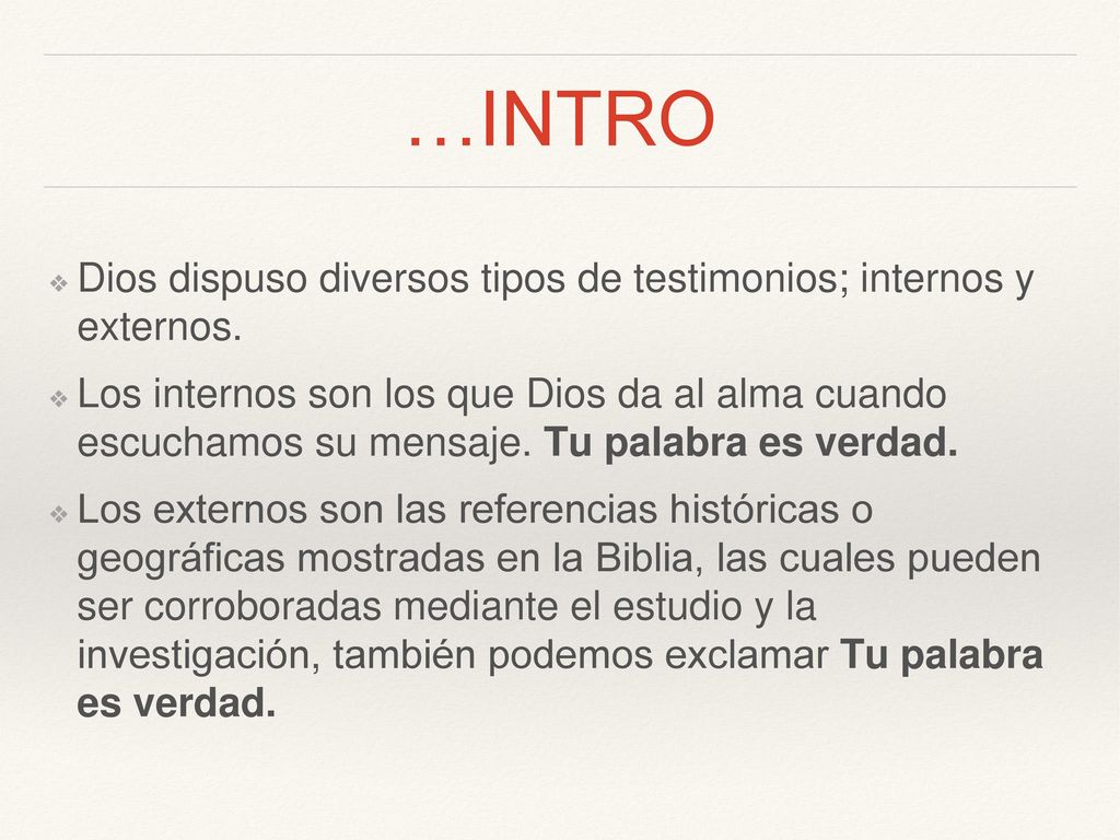 …INTRO Dios dispuso diversos tipos de testimonios; internos y externos.