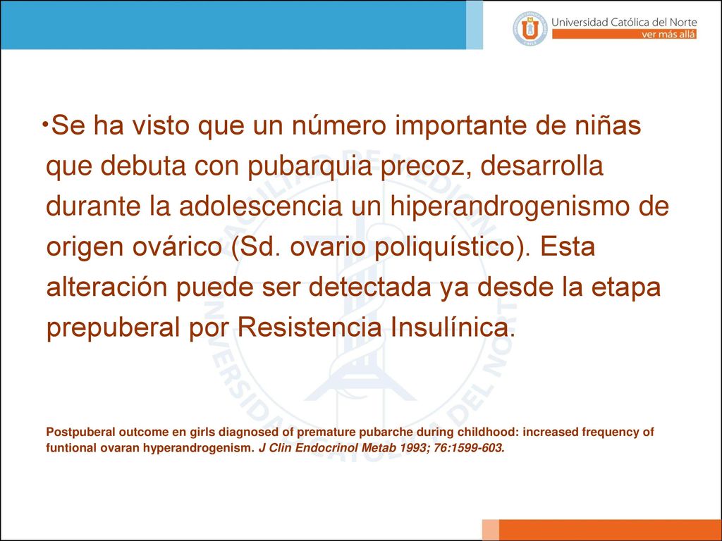 Estudio: - Edad ósea - 17-OH progesterona - DHES - Androstenediona - Testosterona - SHBG