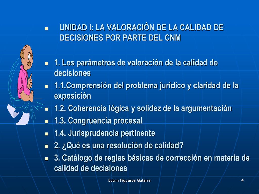 UNIDAD I: LA VALORACIÓN DE LA CALIDAD DE DECISIONES POR PARTE DEL CNM