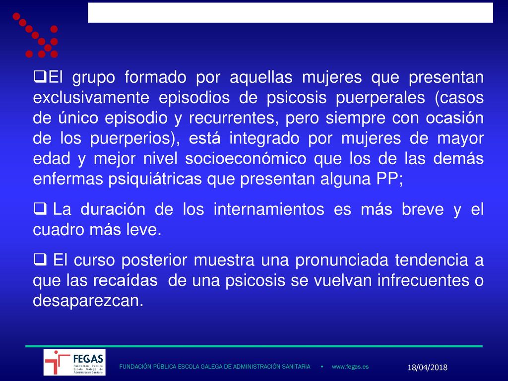 La duración de los internamientos es más breve y el cuadro más leve.