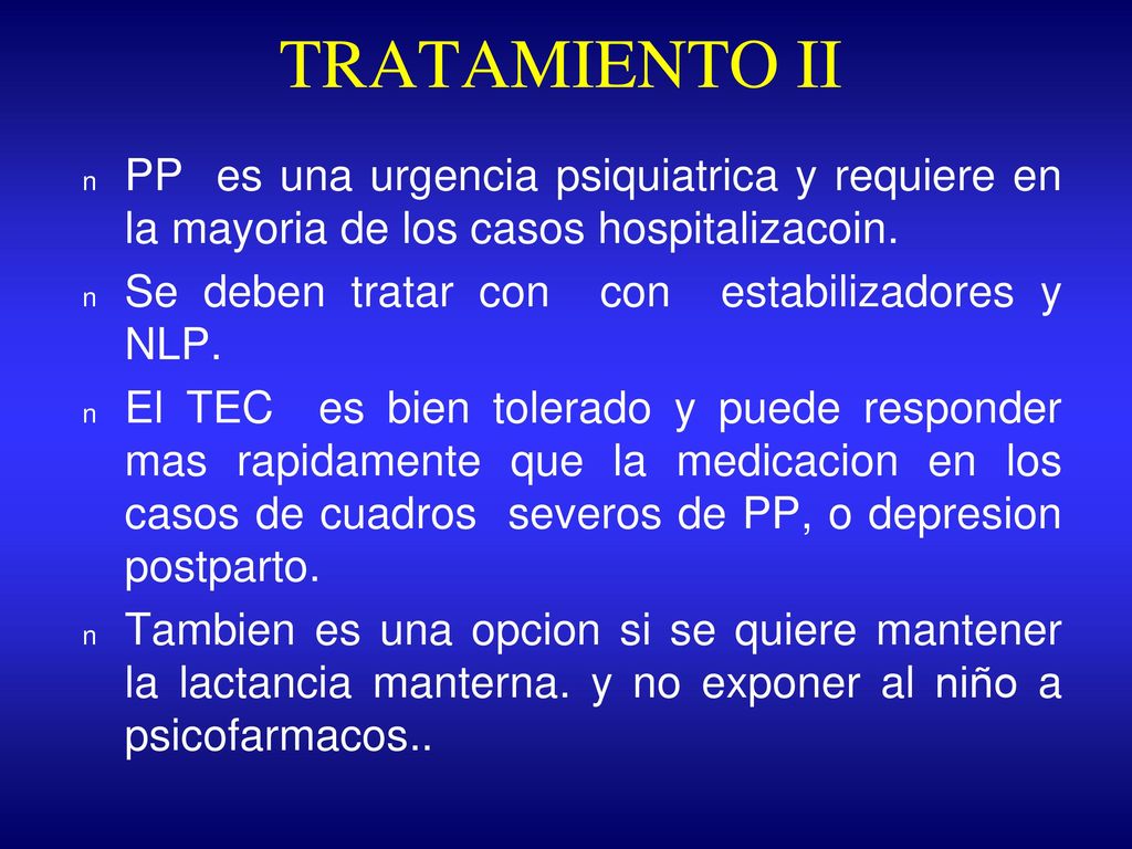 TRATAMIENTO II PP es una urgencia psiquiatrica y requiere en la mayoria de los casos hospitalizacoin.