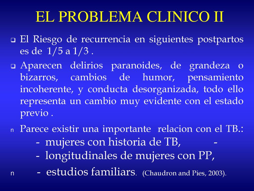 EL PROBLEMA CLINICO II El Riesgo de recurrencia en siguientes postpartos es de 1/5 a 1/3 .