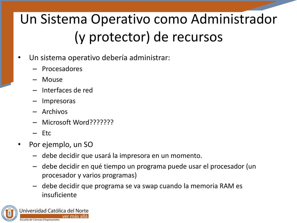 Un Sistema Operativo como Administrador (y protector) de recursos