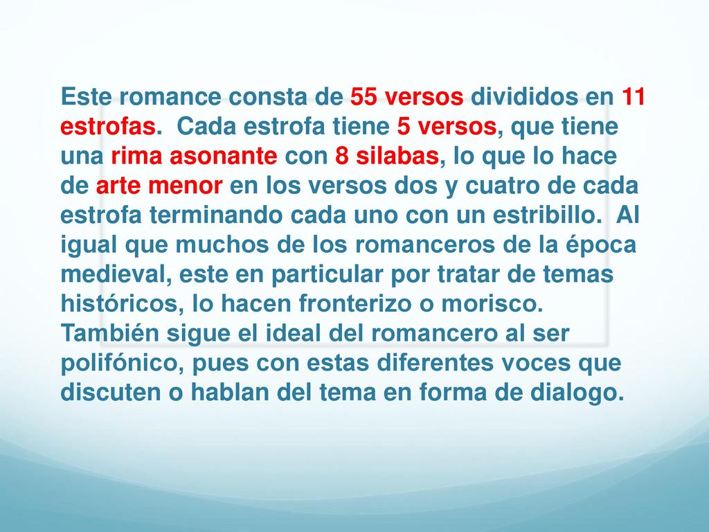 Este romance consta de 55 versos divididos en 11 estrofas