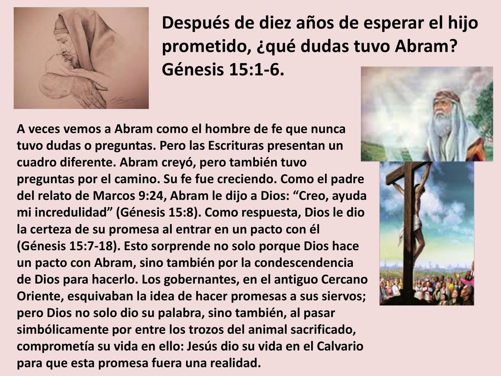 Después de diez años de esperar el hijo prometido, ¿qué dudas tuvo Abram Génesis 15:1-6.