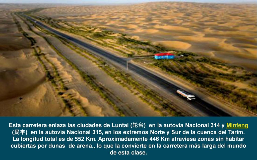 Esta carretera enlaza las ciudades de Luntai (轮台) en la autovía Nacional 314 y Minfeng (民丰) en la autovía Nacional 315, en los extremos Norte y Sur de la cuenca del Tarim.