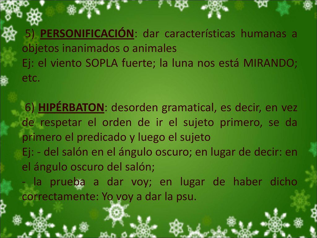 5) PERSONIFICACIÓN: dar características humanas a objetos inanimados o animales