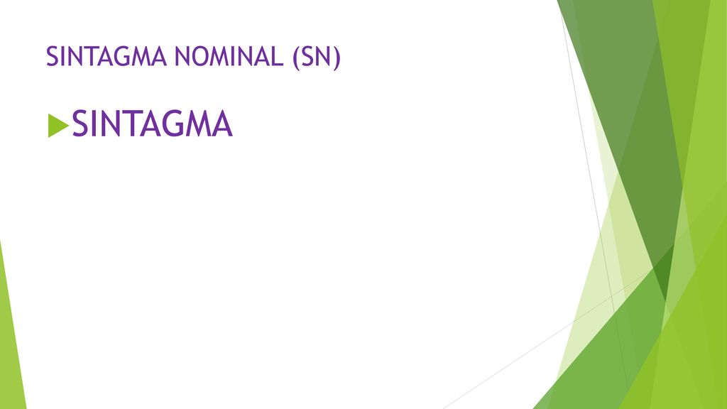 SINTAGMA NOMINAL (SN) SINTAGMA