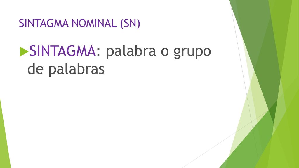 SINTAGMA: palabra o grupo de palabras