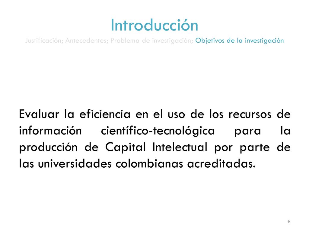 Introducción Justificación; Antecedentes; Problema de investigación; Objetivos de la investigación