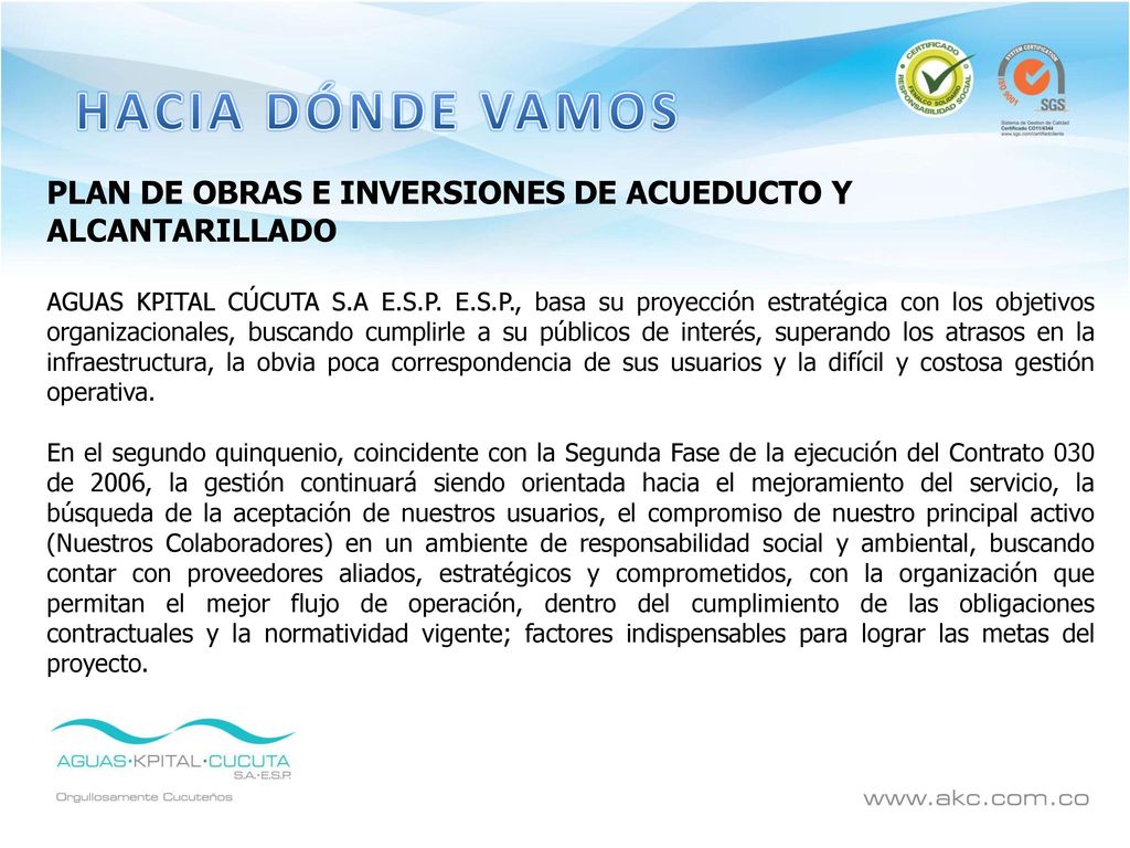 HACIA DÓNDE VAMOS PLAN DE OBRAS E INVERSIONES DE ACUEDUCTO Y ALCANTARILLADO.