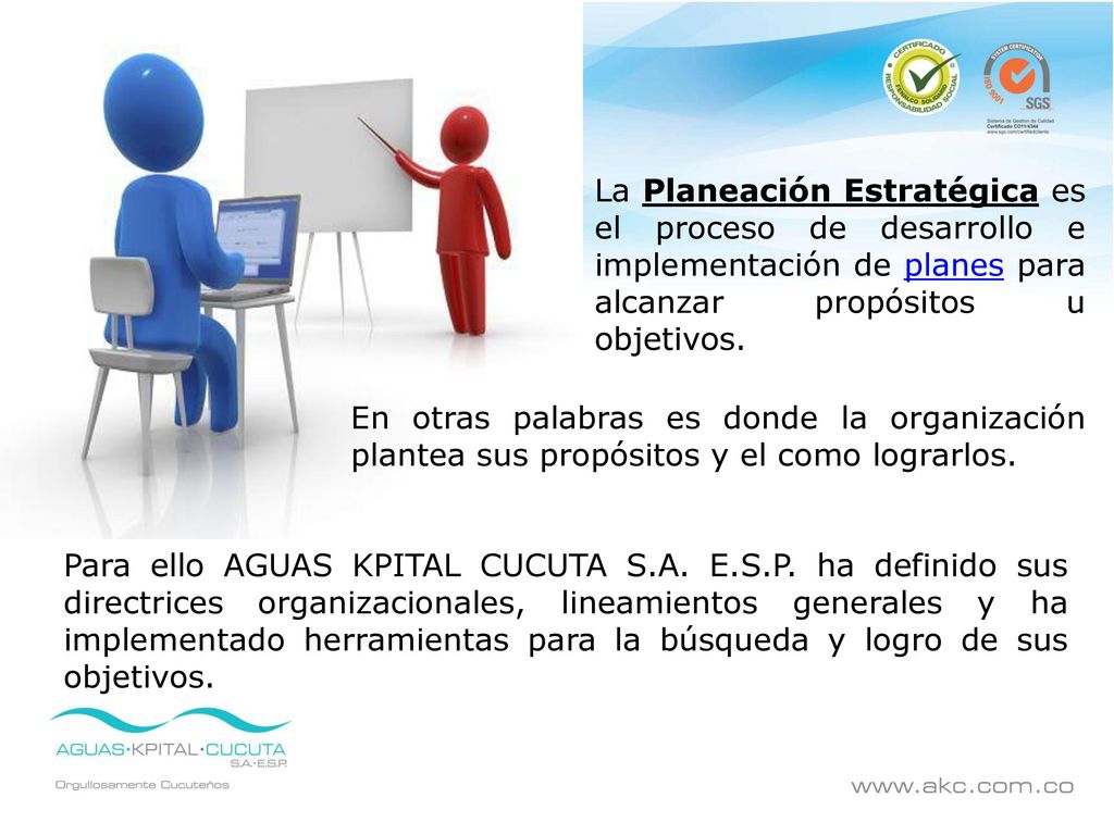 La Planeación Estratégica es el proceso de desarrollo e implementación de planes para alcanzar propósitos u objetivos.
