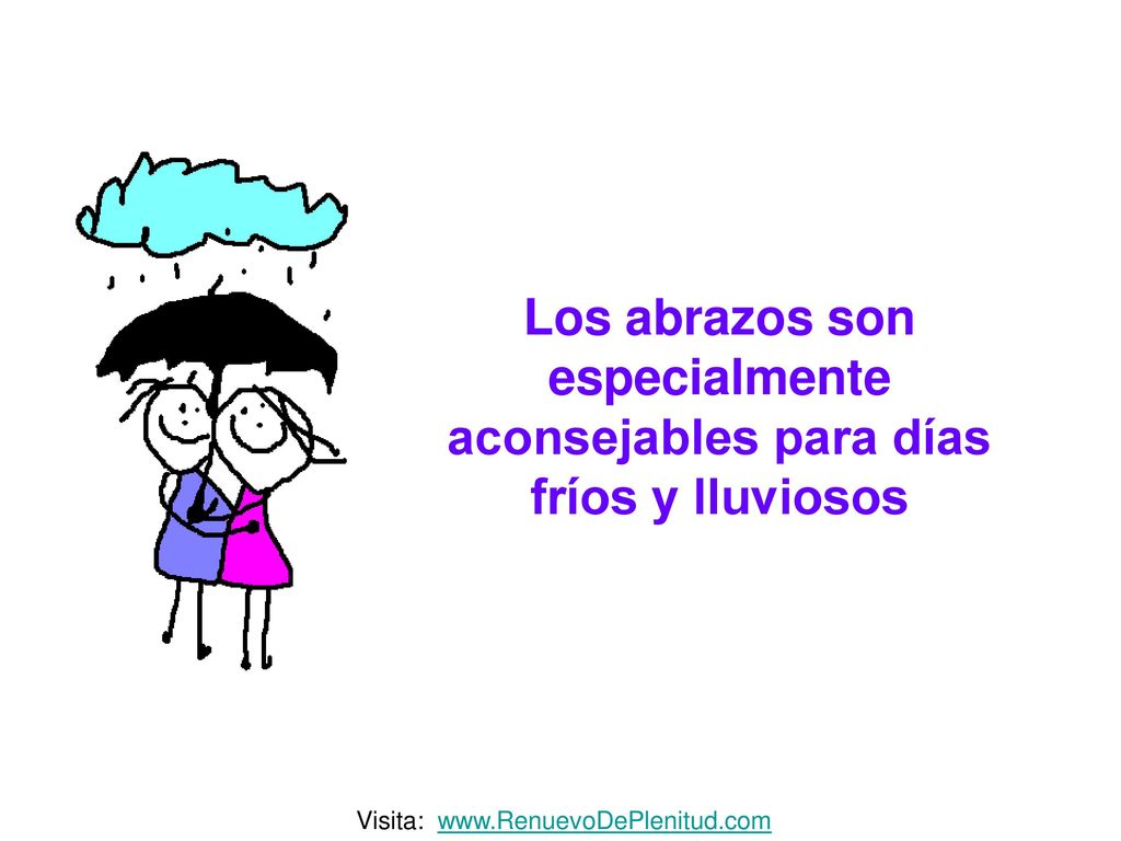 Los abrazos son especialmente aconsejables para días fríos y lluviosos