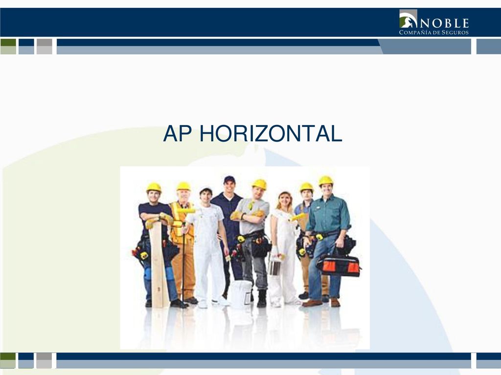 AP HORIZONTAL Ser una compañía con reaseguro de primer nivel