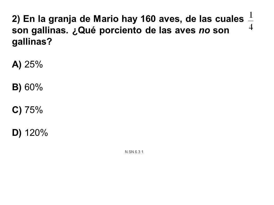 2) En la granja de Mario hay 160 aves, de las cuales son gallinas