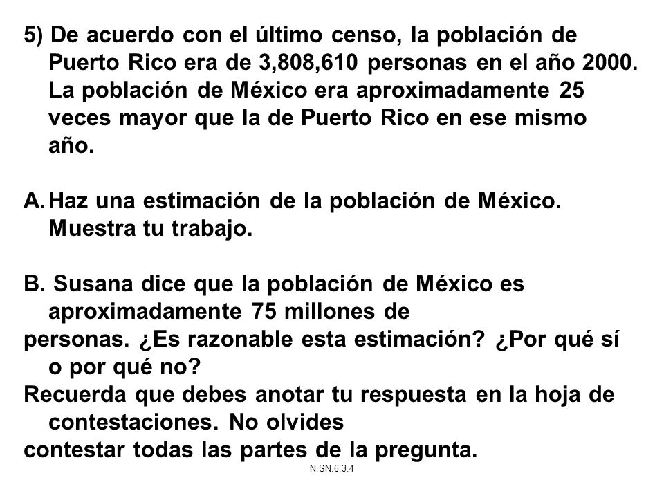 Haz una estimación de la población de México. Muestra tu trabajo.