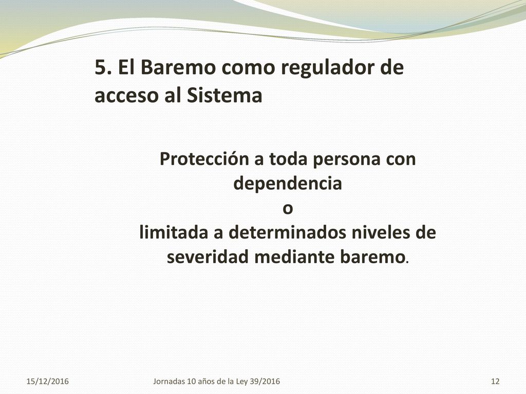 5. El Baremo como regulador de acceso al Sistema