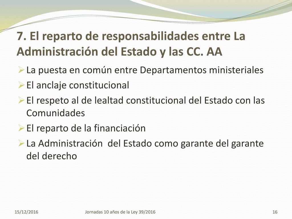 7. El reparto de responsabilidades entre La Administración del Estado y las CC. AA