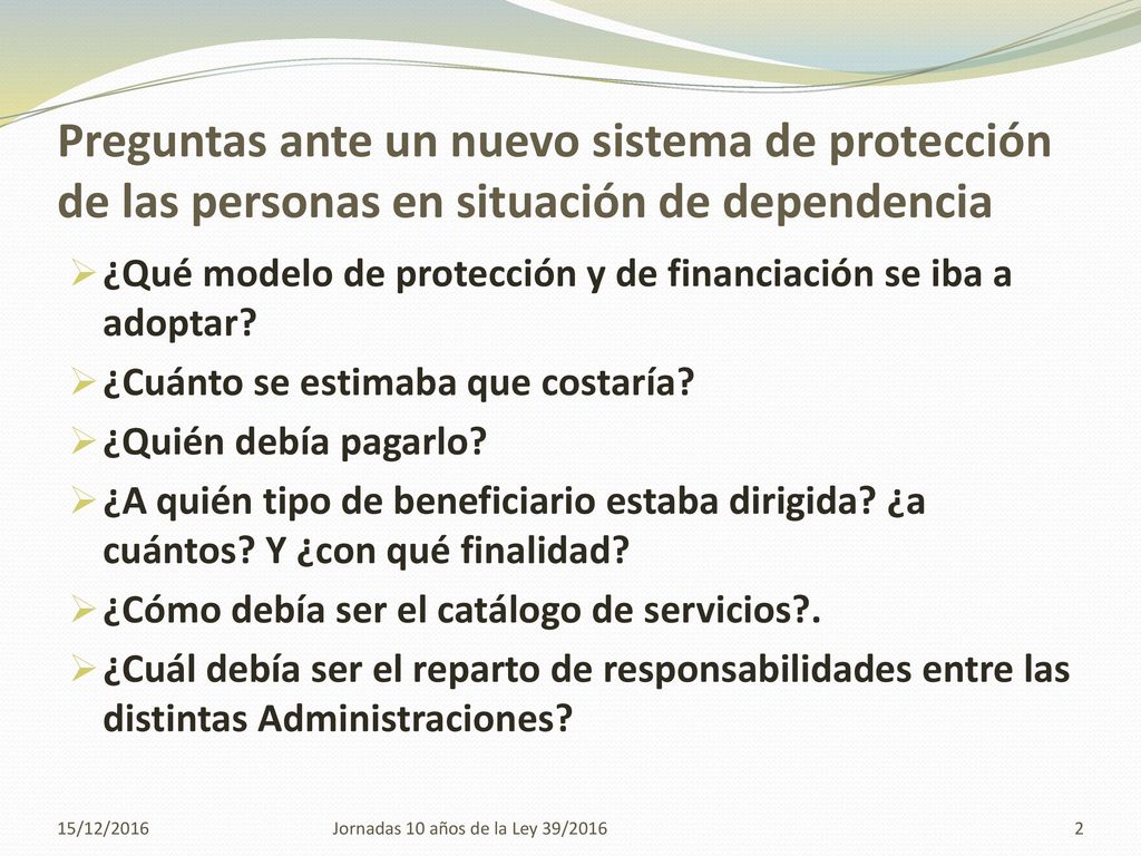 Preguntas ante un nuevo sistema de protección de las personas en situación de dependencia